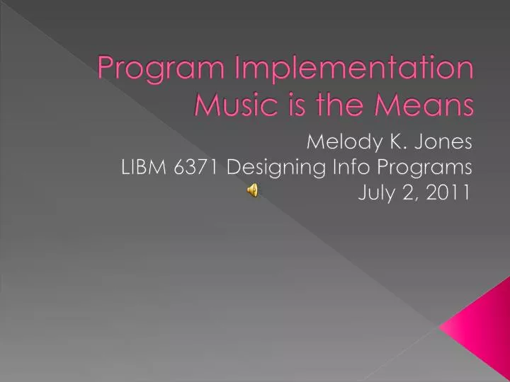 program implementation music is the means