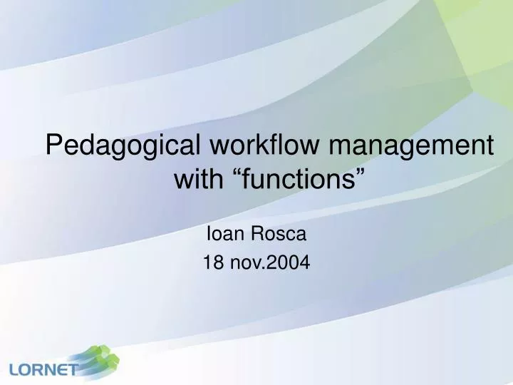 pedagogical workflow management with functions