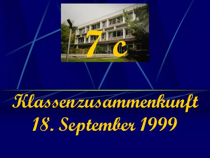7 c klassenzusammenkunft 18 september 1999