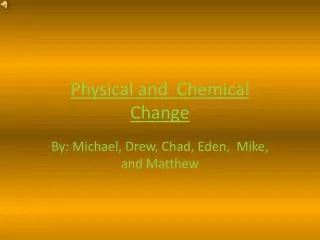 Physical and Chemical Change