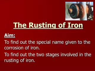 The Rusting of Iron