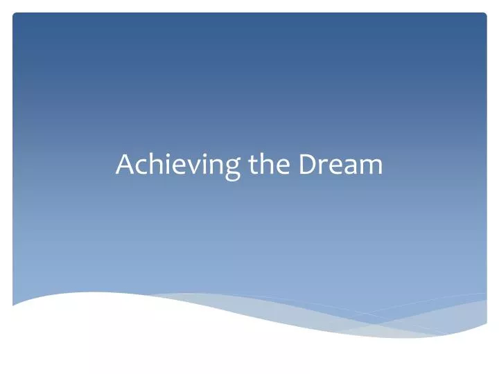 achieving the dream