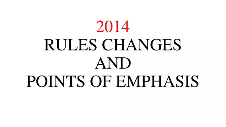 2014 rules changes and points of emphasis