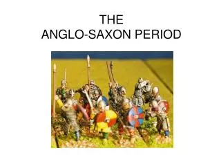 THE ANGLO-SAXON PERIOD