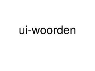 ui woorden