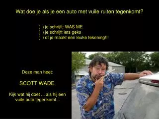 Wat doe je als je een auto met vuile ruiten tegenkomt?