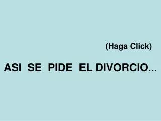 haga click asi se pide el divorcio