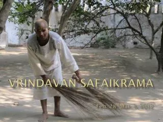 Vrindavan Safaikrama Feb. 28- Mar. 1, 2012