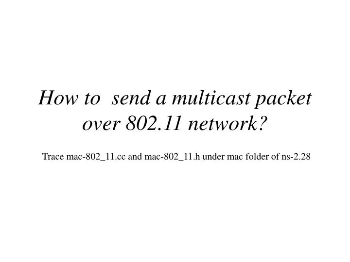 how to send a multicast packet over 802 11 network