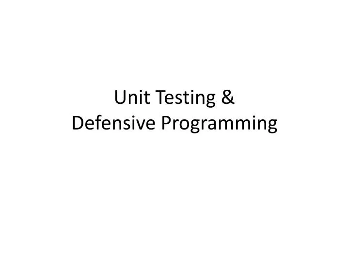unit testing defensive programming