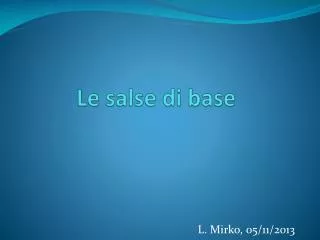 le salse di base