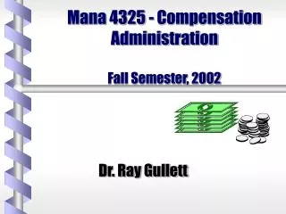 Mana 4325 - Compensation Administration Fall Semester, 2002
