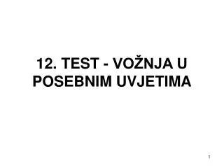 12 test vo nja u posebnim uvjetima