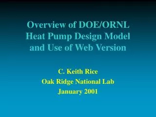Overview of DOE/ORNL Heat Pump Design Model and Use of Web Version