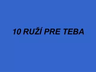 10 ru pre teba