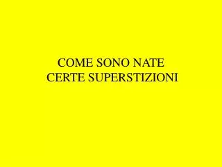 come sono nate certe superstizioni