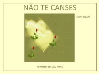 n o te canses emmanuel formata o val ruas