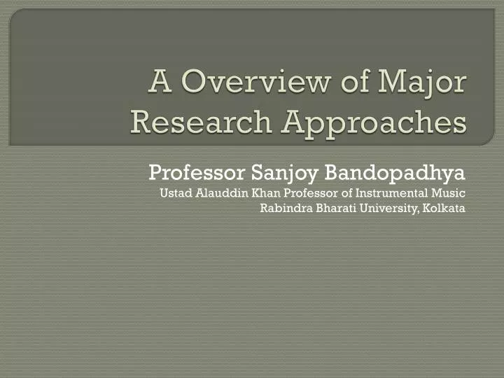 a overview of major research approaches