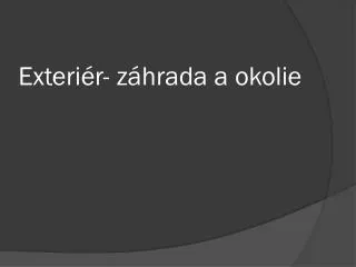 exteri r z hrada a okolie