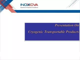 Presentation On Cryogenic Transportable Products