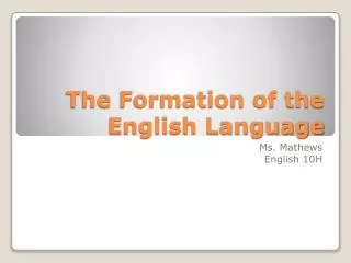 The Formation of the English Language