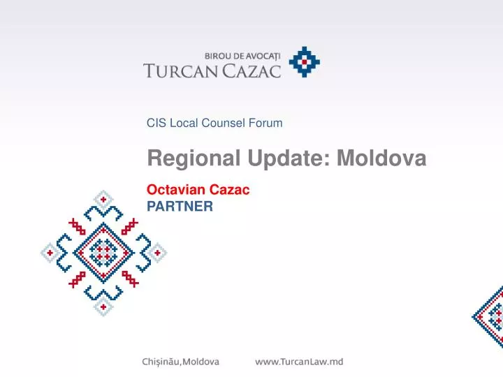 cis local counsel forum regional update moldova octavian cazac partner