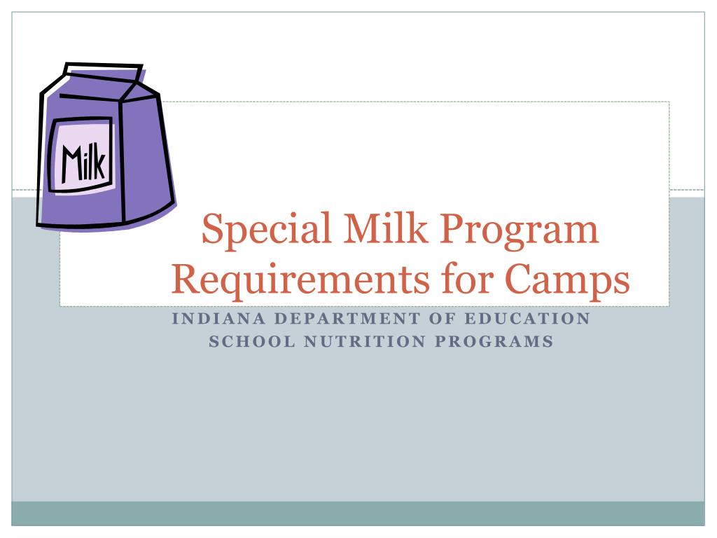 PPT - Special Milk Program Requirements for Camps PowerPoint ...