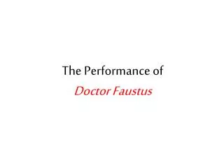 The Performance of Doctor Faustus