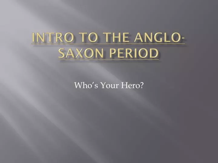 intro to the anglo saxon period