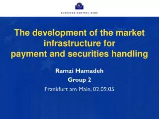 The development of the market infrastructure for payment and securities handling