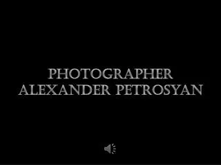 Photographer Alexander Petrosyan