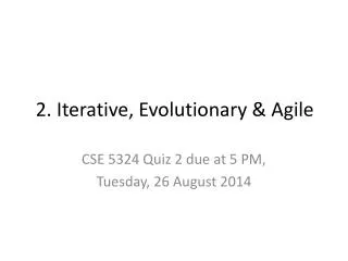 2. Iterative, Evolutionary &amp; Agile