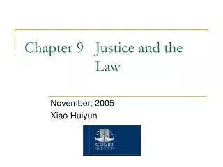 Chapter 9 Justice and the 				 Law