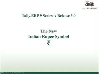 Tally.ERP 9 Series A Release 3.0 The New Indian Rupee Symbol ?