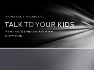 TALK TO YOUR KIDS