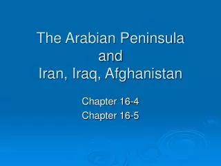 The Arabian Peninsula and Iran, Iraq, Afghanistan