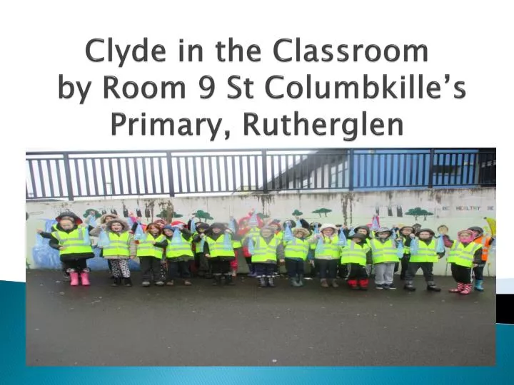 clyde in the classroom by room 9 st columbkille s primary rutherglen