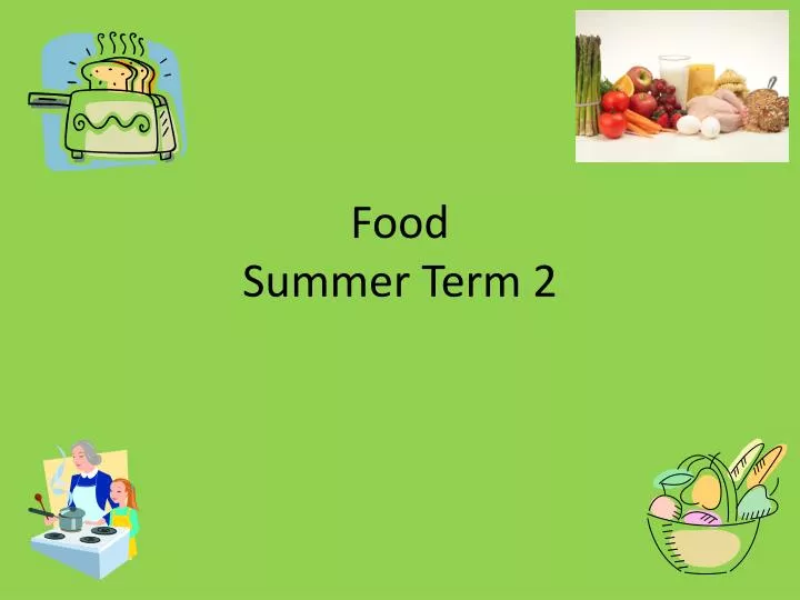 food summer term 2