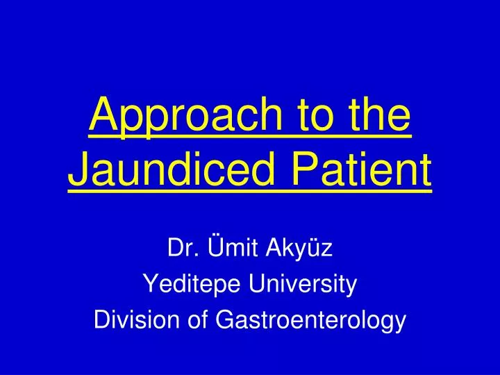 approach to the jaundiced patient