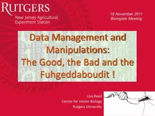 Data Management and Manipulations: The Good, the Bad and the Fuhgeddaboudit !