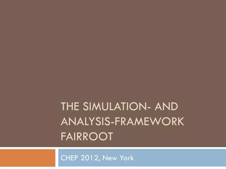 the simulation and analysis framework fairroot