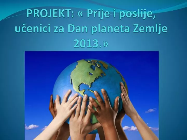 projekt prije i poslije u enici za dan planeta zemlje 2013