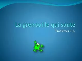 la grenouille qui saute
