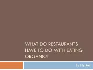 What do Restaurants Have To Do With Eating Organic?