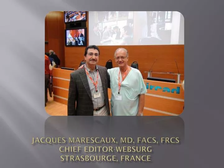 jacques marescaux md facs frcs chief editor websurg strasbourge france