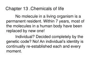 Chapter 13 .Chemicals of life