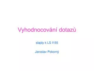 vyhodnocov n dotaz
