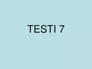 testi 7