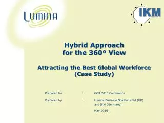 Hybrid Approach for the 360? View Attracting the Best Global Workforce (Case Study)