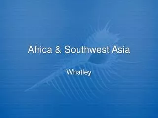 Africa &amp; Southwest Asia